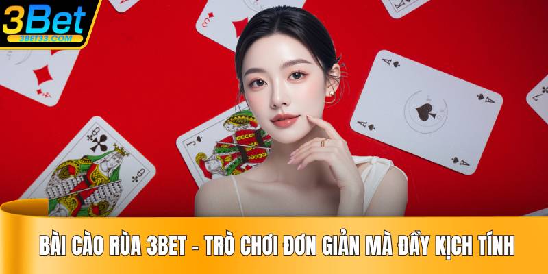 Bài Cào Rùa 3BET - Trò Chơi Đơn Giản Mà Đầy Kịch Tính
