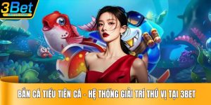 Bắn Cá Tiểu Tiên Cá – Hệ Thống Giải Trí Thú Vị Tại 3BET