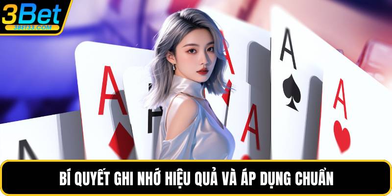 Bí quyết ghi nhớ hiệu quả và áp dụng chuẩn