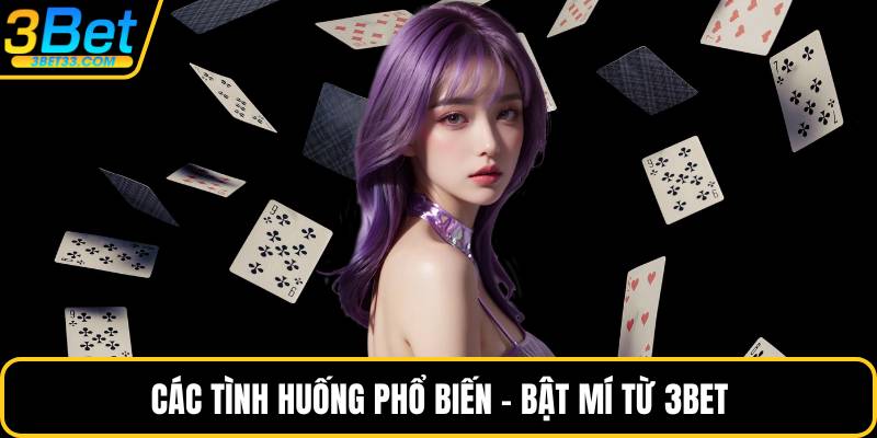 Các tình huống phổ biến - Bật mí từ 3BET