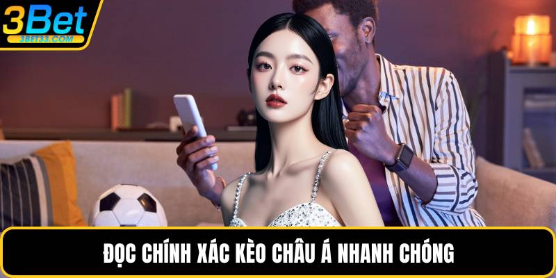 Đọc chính xác kèo châu Á nhanh chóng