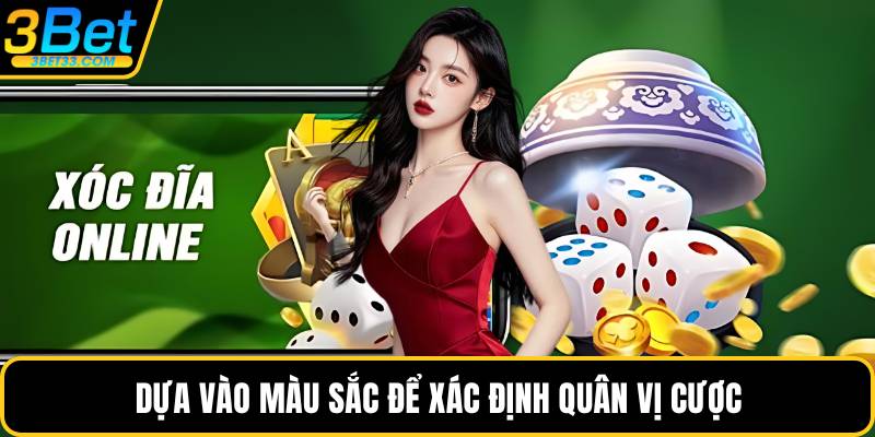 Dựa vào màu sắc để xác định quân vị cược