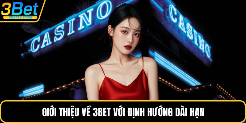 Giới thiệu về 3BET với định hướng dài hạn