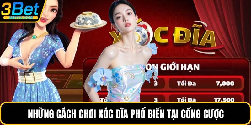 Những cách chơi xóc đĩa phổ biến tại cổng cược