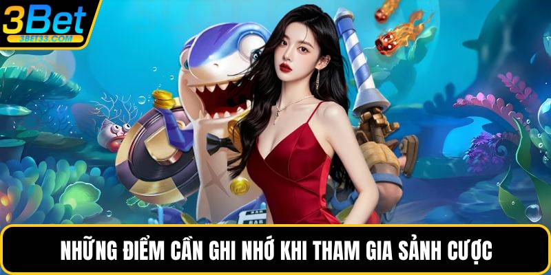 Những điểm cần ghi nhớ khi tham gia sảnh cược