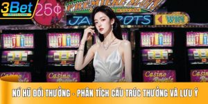 Nổ Hũ Đổi Thưởng – Phân Tích Cấu Trúc Thưởng Và Lưu Ý
