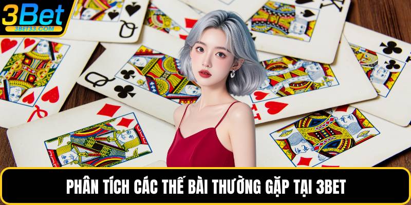 Phân tích các thế bài thường gặp tại 3BET