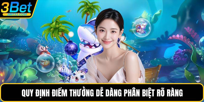Quy định điểm thưởng dễ dàng phân biệt rõ ràng