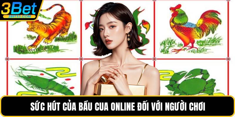 Sức hút của bầu cua online đối với người chơi