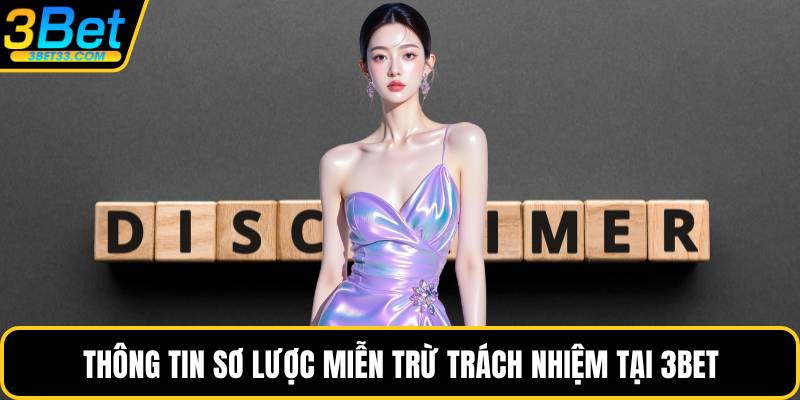 Thông tin sơ lược miễn trừ trách nhiệm tại 3BET
