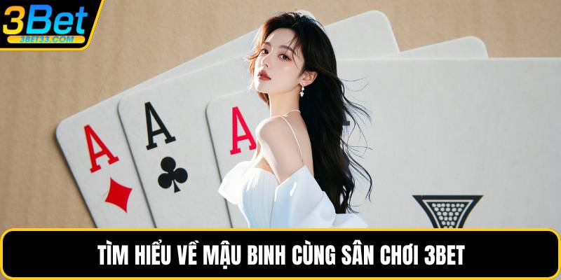 Tìm hiểu về mậu binh cùng sân chơi 3BET
